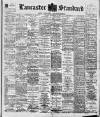 Lancaster Standard and County Advertiser Friday 14 December 1900 Page 1