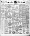 Lancaster Standard and County Advertiser Friday 15 March 1901 Page 1