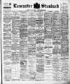 Lancaster Standard and County Advertiser Friday 28 June 1901 Page 1