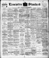 Lancaster Standard and County Advertiser Friday 29 November 1901 Page 1