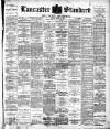 Lancaster Standard and County Advertiser Friday 04 April 1902 Page 1