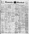 Lancaster Standard and County Advertiser Friday 20 June 1902 Page 1