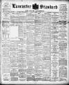 Lancaster Standard and County Advertiser Friday 10 March 1905 Page 1