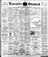 Lancaster Standard and County Advertiser Friday 16 March 1906 Page 1
