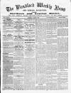 Blandford Weekly News Saturday 29 May 1886 Page 1