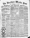 Blandford Weekly News Saturday 09 April 1887 Page 1