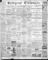 Bridgend Chronicle, Cowbridge, Llantrisant, and Maesteg Advertiser Friday 18 January 1884 Page 1