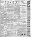 Bridgend Chronicle, Cowbridge, Llantrisant, and Maesteg Advertiser Friday 22 February 1884 Page 1