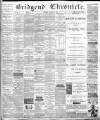Bridgend Chronicle, Cowbridge, Llantrisant, and Maesteg Advertiser Friday 08 August 1884 Page 1