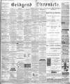 Bridgend Chronicle, Cowbridge, Llantrisant, and Maesteg Advertiser Friday 22 August 1884 Page 1