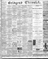 Bridgend Chronicle, Cowbridge, Llantrisant, and Maesteg Advertiser Friday 29 August 1884 Page 1