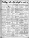 Bridgend Chronicle, Cowbridge, Llantrisant, and Maesteg Advertiser Friday 19 February 1892 Page 1
