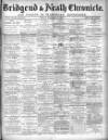 Bridgend Chronicle, Cowbridge, Llantrisant, and Maesteg Advertiser Friday 26 February 1892 Page 1