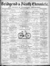 Bridgend Chronicle, Cowbridge, Llantrisant, and Maesteg Advertiser Friday 06 May 1892 Page 1