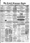 Central Glamorgan Gazette Friday 22 February 1867 Page 1