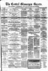 Central Glamorgan Gazette Friday 26 April 1867 Page 1