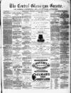 Central Glamorgan Gazette Friday 11 February 1870 Page 1