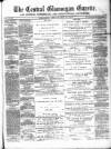 Central Glamorgan Gazette Friday 20 May 1870 Page 1