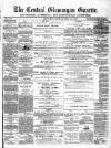 Central Glamorgan Gazette Friday 26 May 1871 Page 1