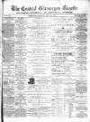 Central Glamorgan Gazette Friday 30 May 1873 Page 1