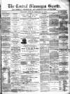 Central Glamorgan Gazette Friday 20 February 1874 Page 1