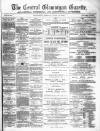 Central Glamorgan Gazette Friday 14 July 1876 Page 1