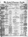 Central Glamorgan Gazette Friday 08 December 1876 Page 1
