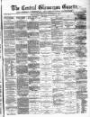 Central Glamorgan Gazette Friday 19 October 1877 Page 1