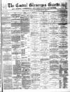 Central Glamorgan Gazette Friday 08 February 1878 Page 1