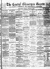 Central Glamorgan Gazette Friday 01 March 1878 Page 1