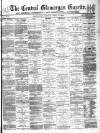 Central Glamorgan Gazette Friday 12 April 1878 Page 1