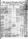 Central Glamorgan Gazette Friday 11 July 1879 Page 1