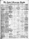 Central Glamorgan Gazette Friday 17 February 1882 Page 1