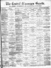 Central Glamorgan Gazette Friday 04 August 1882 Page 1