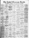 Central Glamorgan Gazette Friday 24 November 1882 Page 1
