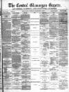 Central Glamorgan Gazette Friday 16 March 1883 Page 1