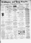 Bridlington and Quay Gazette Saturday 15 April 1882 Page 1