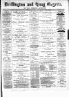 Bridlington and Quay Gazette Saturday 24 February 1883 Page 1