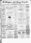 Bridlington and Quay Gazette Saturday 19 April 1884 Page 1