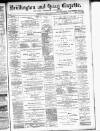 Bridlington and Quay Gazette Saturday 21 February 1885 Page 1
