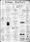 Bridlington and Quay Gazette Saturday 08 August 1891 Page 1