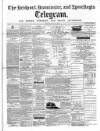 Bridport, Beaminster, and Lyme Regis Telegram Thursday 13 July 1865 Page 1