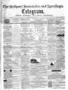Bridport, Beaminster, and Lyme Regis Telegram Thursday 03 August 1865 Page 1