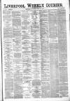 Liverpool Weekly Courier Saturday 13 July 1872 Page 1