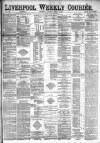 Liverpool Weekly Courier Saturday 02 April 1881 Page 1