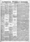 Liverpool Weekly Courier Saturday 01 April 1882 Page 1