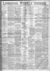 Liverpool Weekly Courier Saturday 06 May 1882 Page 1