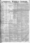 Liverpool Weekly Courier Saturday 07 October 1882 Page 1