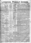 Liverpool Weekly Courier Saturday 21 October 1882 Page 1