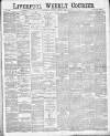 Liverpool Weekly Courier Saturday 01 August 1885 Page 1